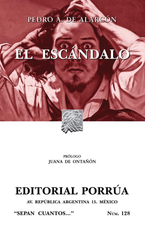 Cover of the book El escándalo by Pedro Antonio De Alarcón, Editorial Porrúa México