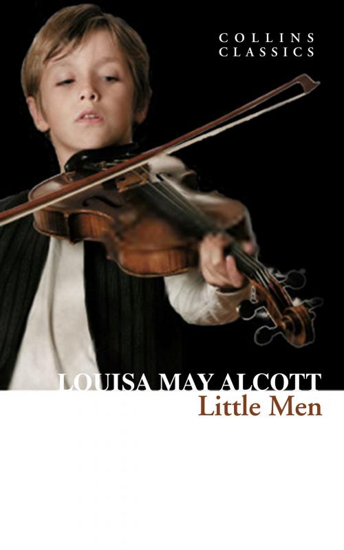 Cover of the book Little Men: Life at Plumfield with Jo’s Boys (Collins Classics) by Louisa May Alcott, HarperCollins Publishers