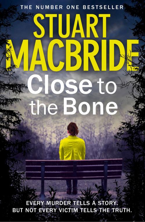 Cover of the book Close to the Bone (Special Edition) (Logan McRae, Book 8) by Stuart MacBride, HarperCollins Publishers