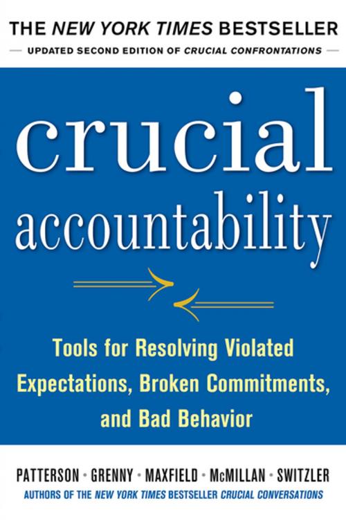 Cover of the book Crucial Accountability: Tools for Resolving Violated Expectations, Broken Commitments, and Bad Behavior, Second Edition ( Paperback) by Kerry Patterson, Joseph Grenny, Ron McMillan, Al Switzler, David Maxfield, Mcgraw-hill