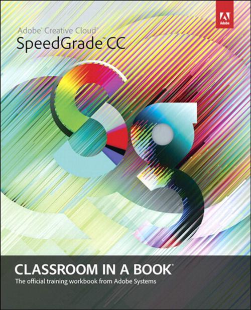 Cover of the book Adobe SpeedGrade CC Classroom in a Book by Adobe Creative Team, Pearson Education