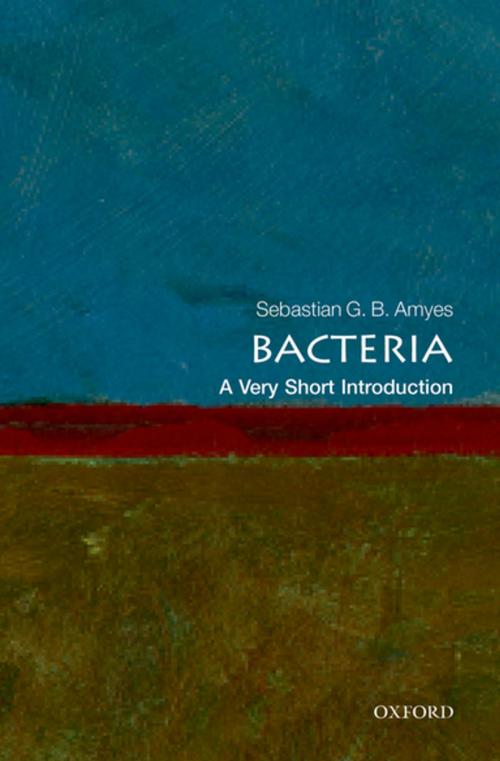 Cover of the book Bacteria: A Very Short Introduction by Sebastian G.B. Amyes, OUP Oxford