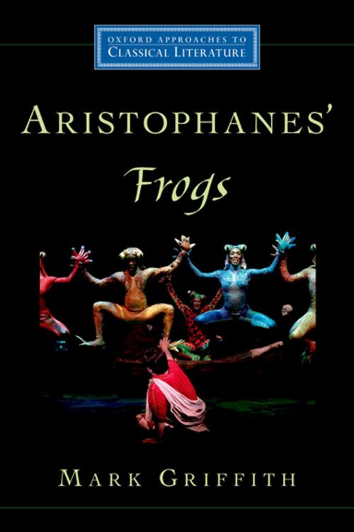 Cover of the book Aristophanes' Frogs by Mark Griffith, Oxford University Press