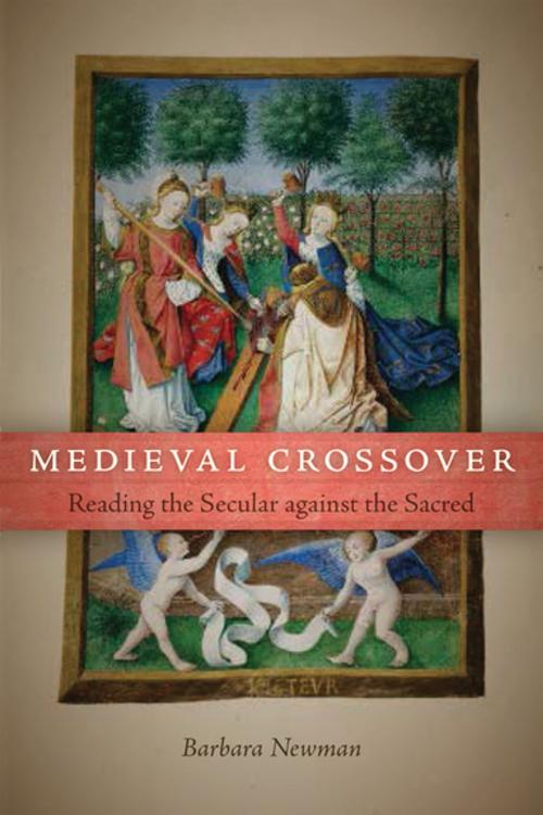 Cover of the book Medieval Crossover by Barbara Newman, University of Notre Dame Press