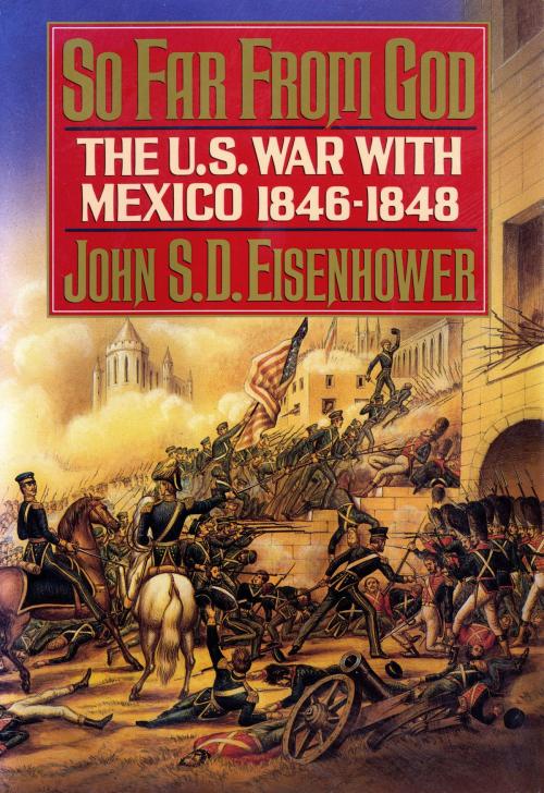 Cover of the book So Far from God by John S.D. Eisenhower, Random House Publishing Group