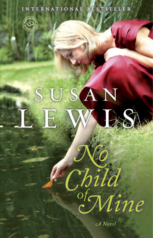 Cover of the book No Child of Mine by Susan Lewis, Random House Publishing Group