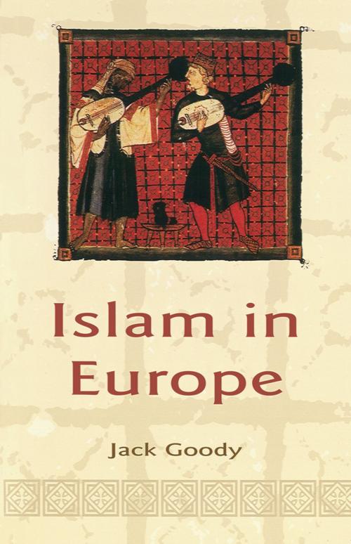 Cover of the book Islam in Europe by Jack Goody, Wiley