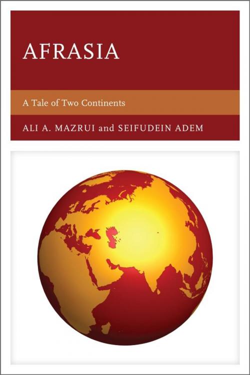 Cover of the book Afrasia by Ali A. Mazrui, Seifudein Adem Ph.D, UPA