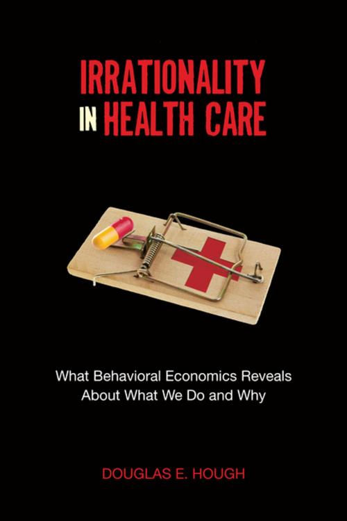 Cover of the book Irrationality in Health Care by Douglas E. Hough, Stanford University Press