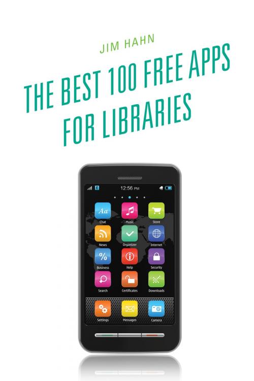 Cover of the book The Best 100 Free Apps for Libraries by , Scarecrow Press