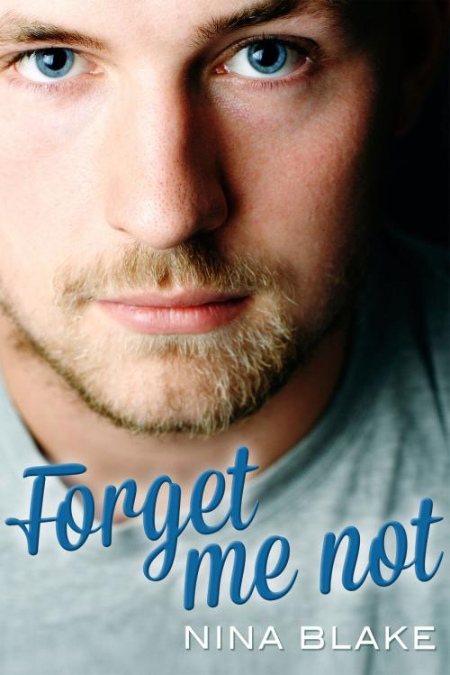 Cover of the book Forget Me Not by Nina Blake, Escape Publishing