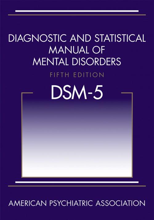 Cover of the book Diagnostic and Statistical Manual of Mental Disorders (DSM-5®) by American Psychiatric Association, American Psychiatric Publishing