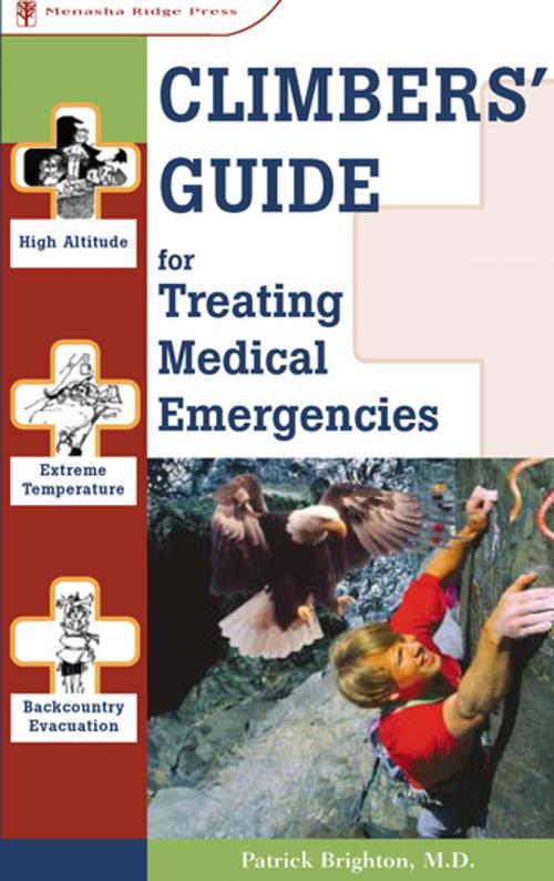 Cover of the book Climbers' Guide to Treating Medical Emergencies by Patrick Brighton, M.D., Menasha Ridge Press