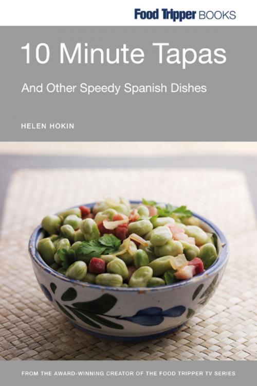 Cover of the book Food Tripper Books: Ten Minute Tapas by HELEN HOKIN, Food Tripper Publishing