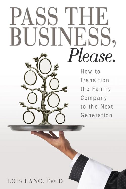 Cover of the book Pass the Business, Please by Lois Lang, Evolve Partner Group, LLC