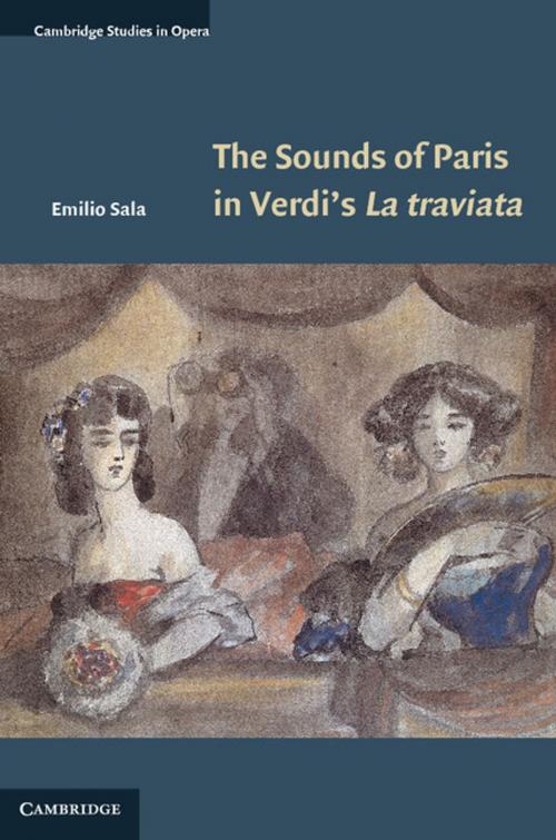 Cover of the book The Sounds of Paris in Verdi's La traviata by Emilio Sala, Cambridge University Press