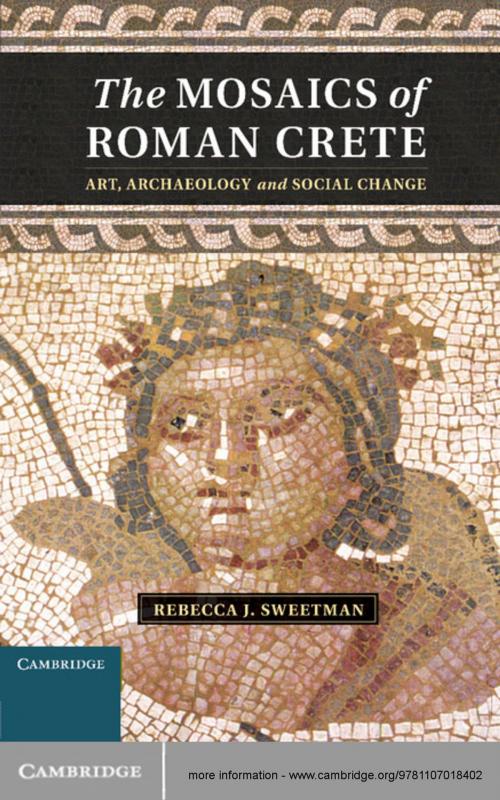 Cover of the book The Mosaics of Roman Crete by Rebecca J. Sweetman, Cambridge University Press