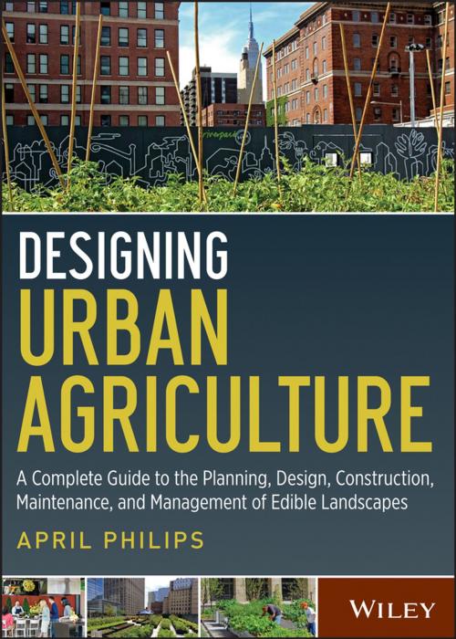 Cover of the book Designing Urban Agriculture by April Philips, Wiley