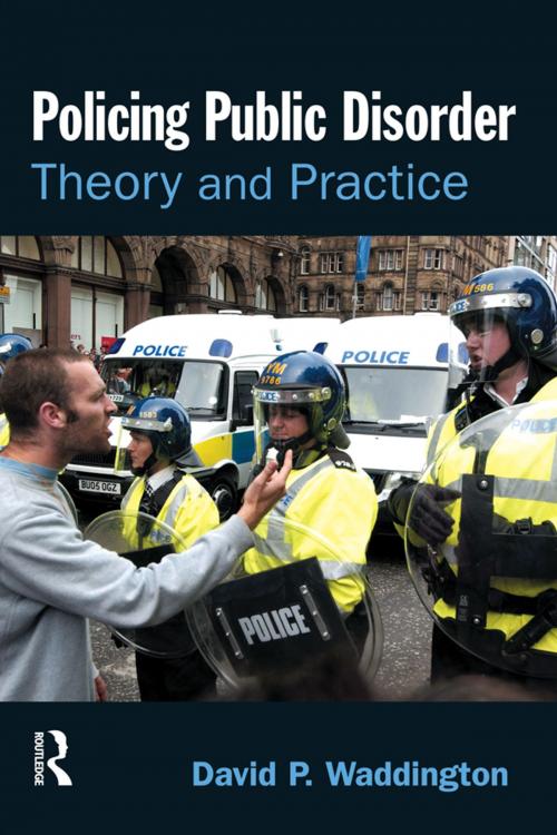 Cover of the book Policing Public Disorder by David Waddington, Taylor and Francis