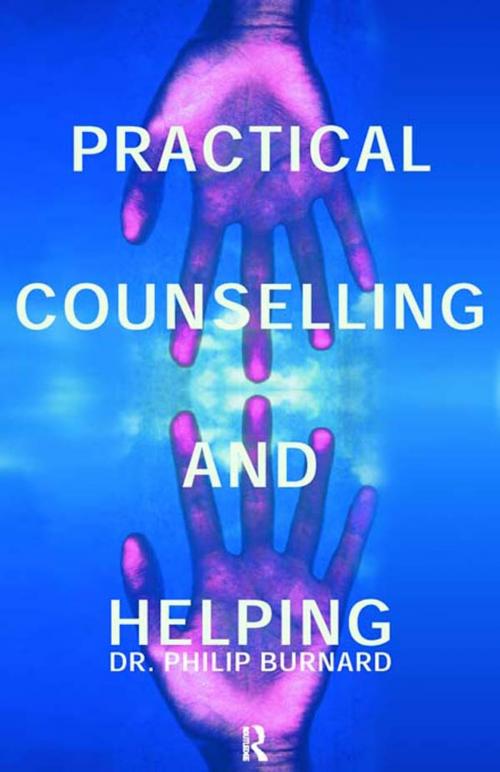 Cover of the book Practical Counselling and Helping by Philip Burnard, Taylor and Francis