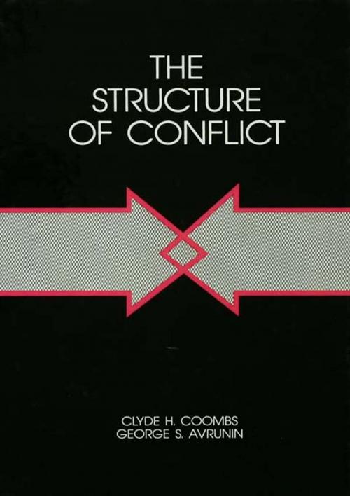 Cover of the book The Structure of Conflict by Clyde H. Coombs, George S. Avrunin, Clyde H. Coombs, George S. Avrunin, Taylor and Francis