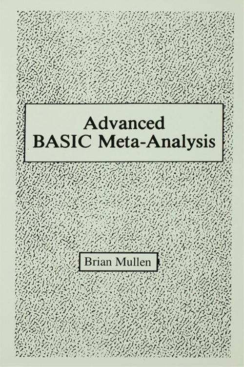 Cover of the book Advanced Basic Meta-analysis by Brian Mullen, Taylor and Francis