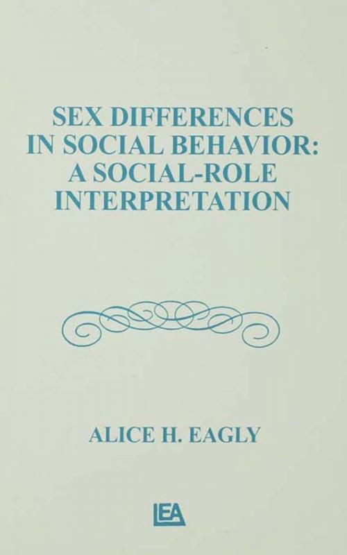 Cover of the book Sex Differences in Social Behavior by Alice H. Eagly, Taylor and Francis