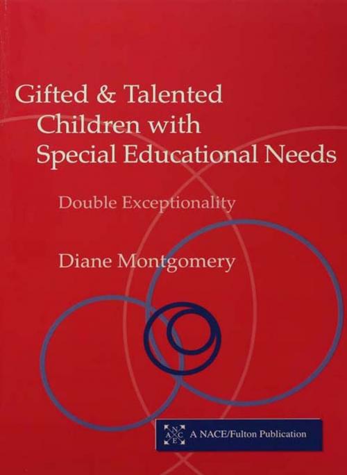 Cover of the book Gifted and Talented Children with Special Educational Needs by Diane Montgomery, Taylor and Francis