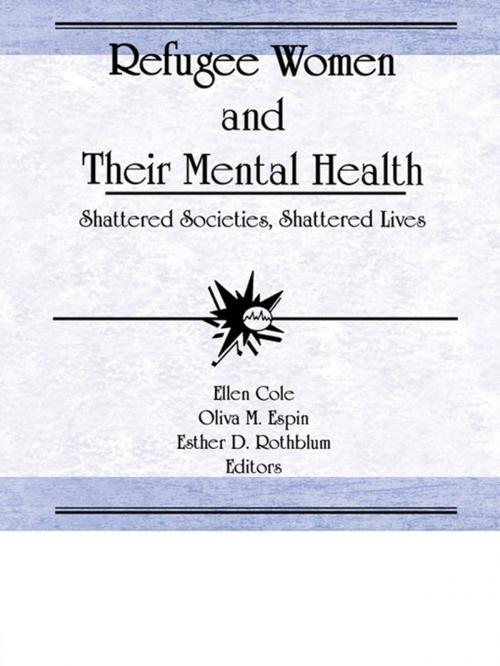 Cover of the book Refugee Women and Their Mental Health by Ellen Cole, Esther D Rothblum, Oliva M Espin, Taylor and Francis