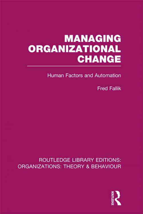 Cover of the book Managing Organizational Change (RLE: Organizations) by Fred Fallik, Taylor and Francis