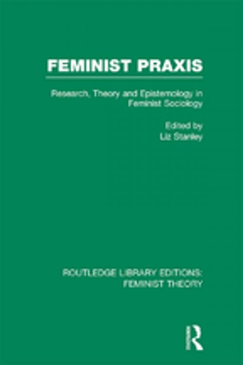 Cover of the book Feminist Praxis (RLE Feminist Theory) by , Taylor and Francis