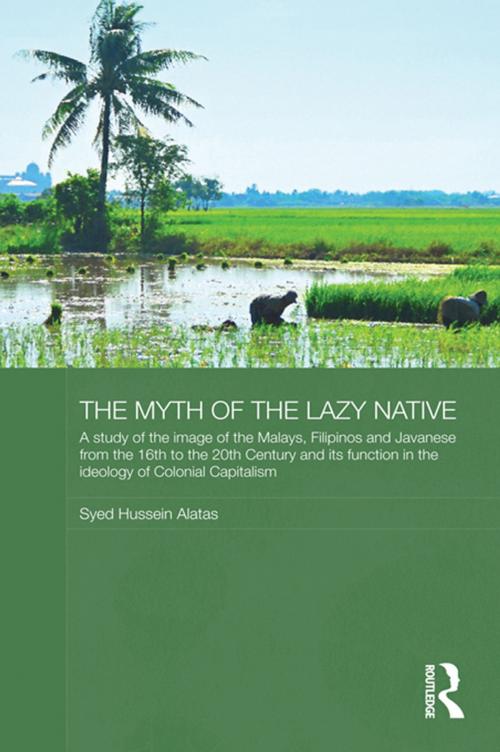 Cover of the book The Myth of the Lazy Native by Syed Hussein Alatas, Taylor and Francis