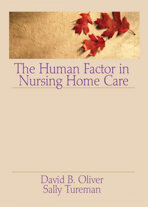 Cover of the book The Human Factor in Nursing Home Care by David Oliver, Sally Tureman, Taylor and Francis