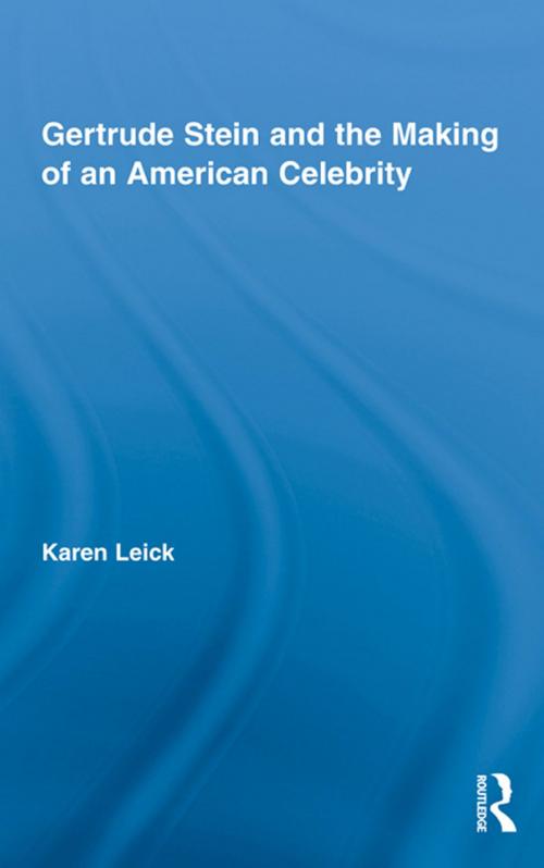 Cover of the book Gertrude Stein and the Making of an American Celebrity by Karen Leick, Taylor and Francis