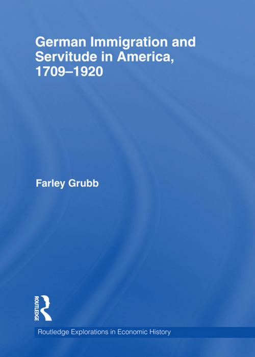 Cover of the book German Immigration and Servitude in America, 1709-1920 by Farley Grubb, Taylor and Francis