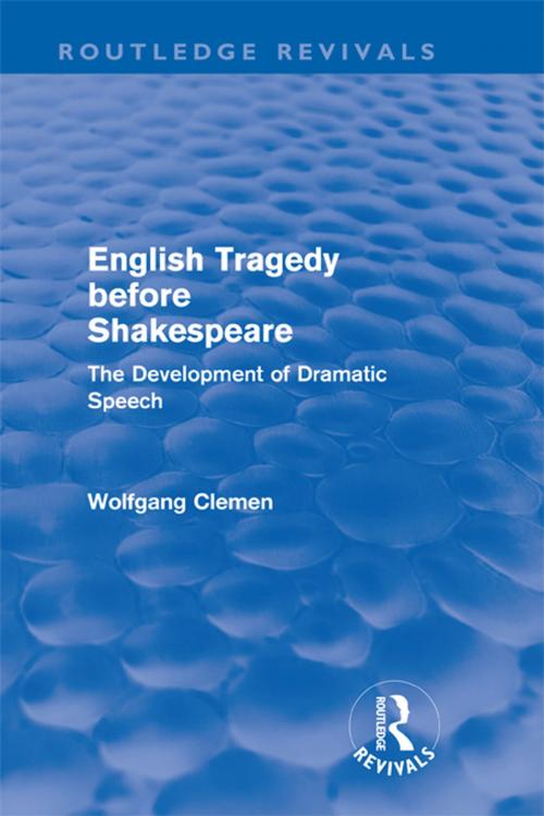 Cover of the book English Tragedy before Shakespeare (Routledge Revivals) by Wolfgang Clemen, Taylor and Francis