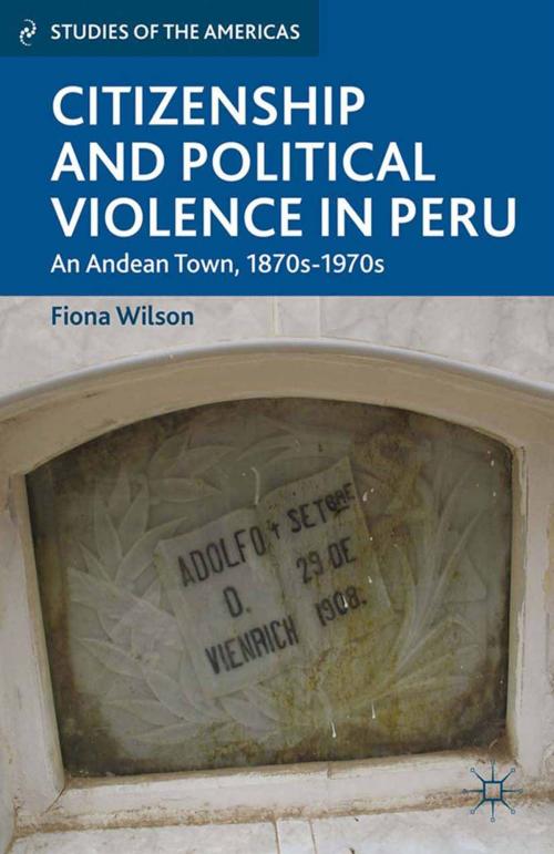 Cover of the book Citizenship and Political Violence in Peru by F. Wilson, Palgrave Macmillan US