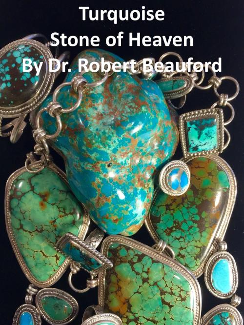 Cover of the book Turquoise Stone of Heaven by Robert Beauford, Robert Beauford