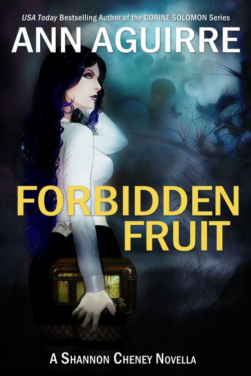 Cover of the book Forbidden Fruit by Ann Aguirre, Ann Aguirre