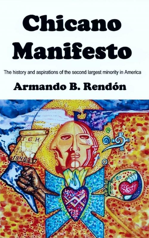 Cover of the book Chicano Manifesto by Armando Rendon, Armando Rendon