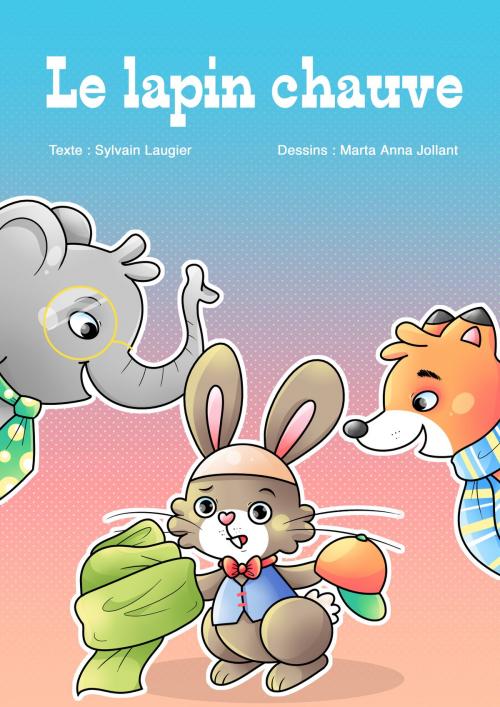 Cover of the book Le Lapin chauve by Sylvain Laugier, ゆか ろじえ