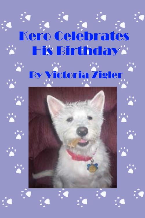 Cover of the book Kero Celebrates His Birthday by Victoria Zigler, Victoria Zigler