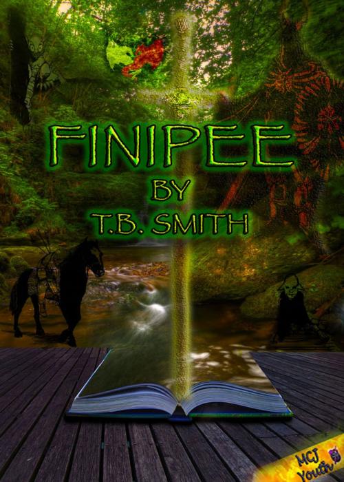 Cover of the book Finipee: Forging of the Swords by T. B. Smith, MCJ Warriors