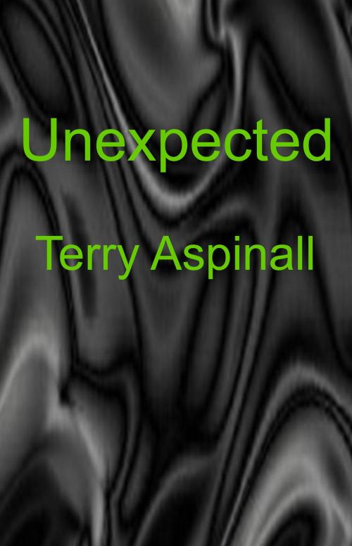 Cover of the book Unexpected by Terry Aspinall, Terry Aspinall