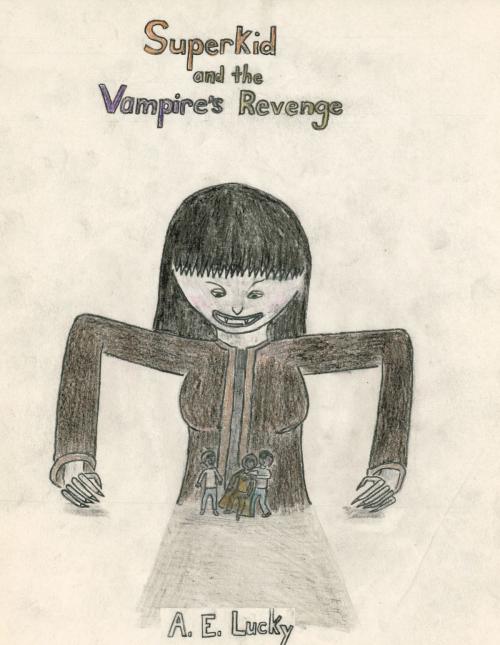 Cover of the book Superkid and the Vampire's Revenge by A. E. Lucky, A. E. Lucky