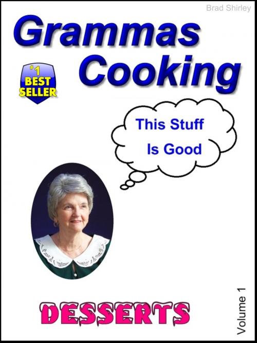 Cover of the book Grammas Cooking (Desserts Volume 1) by Brad Shirley, Brad Shirley