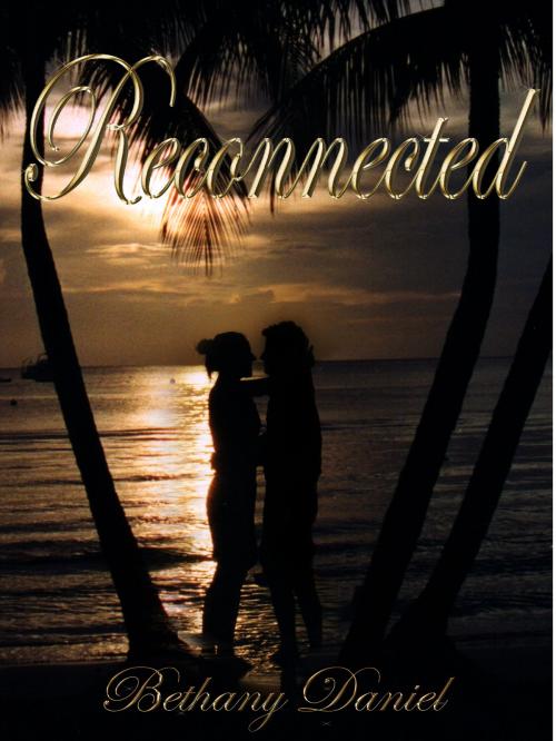 Cover of the book Reconnected by Bethany Daniel, Bethany Daniel