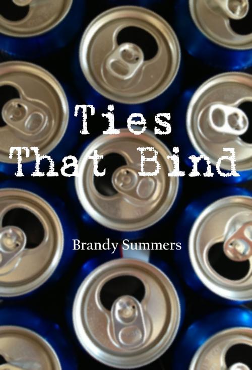 Cover of the book Ties That Bind by Brandy Summers, Brandy Summers