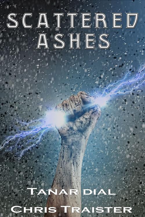 Cover of the book Scattered Ashes by Chris Traister, Tanar Dial, Chris Traister