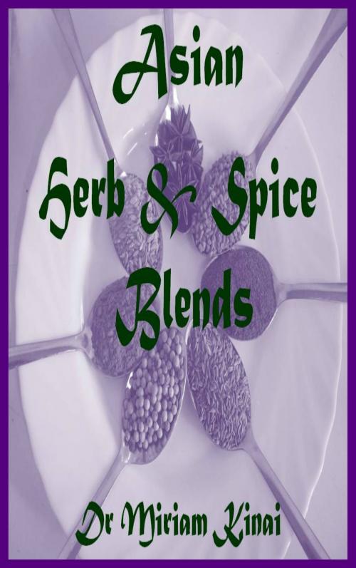 Cover of the book Herb and Spice Blends: Asian by Miriam Kinai, Miriam Kinai